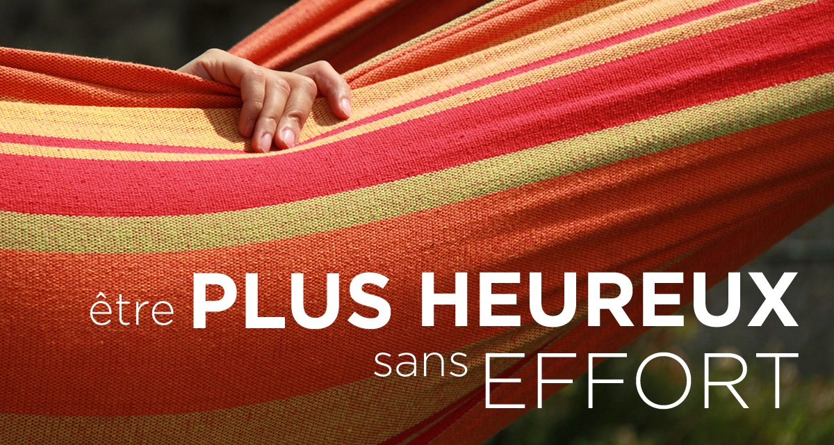 Etre plus heureux sans effort