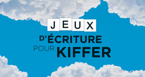 Jeux d’écriture pour kiffer