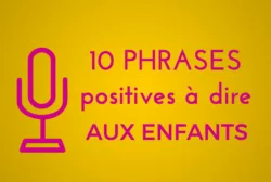 10 phrases positives à dire aux enfants