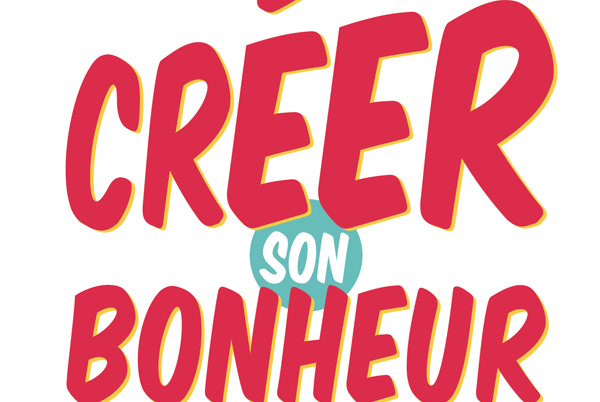 L'atelier Créer son bonheur, de Florence Servan-Schreiber