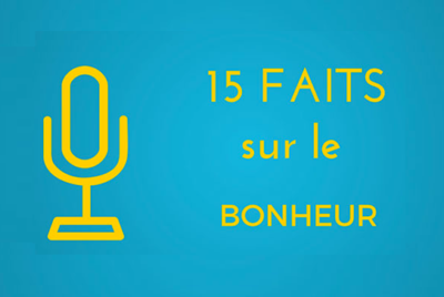 15 faits sur le bonheur