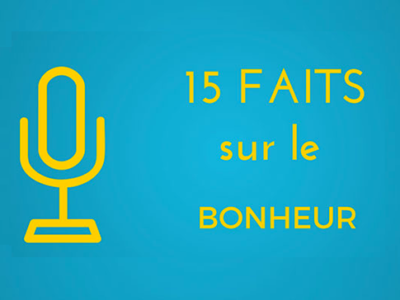 15 faits sur le bonheur