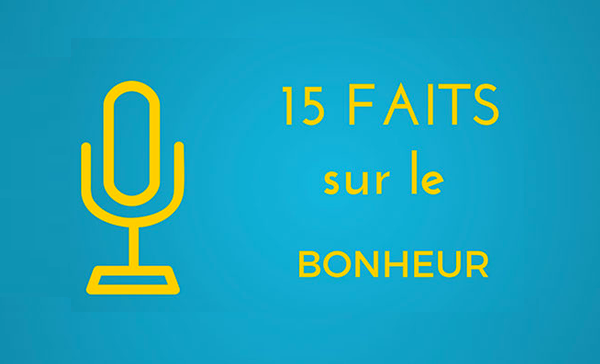 15 faits sur le bonheur