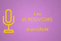 Les 10 pouvoirs d'un câlin