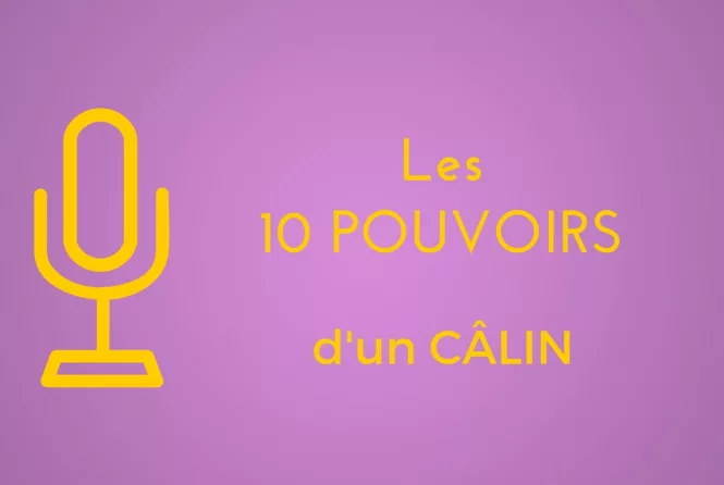 Les 10 pouvoirs d'un câlin