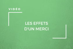 VIdéo Les effets d'un merci