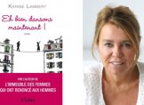 Eh bien dansons maintenant ! Un roman de Karine Lambert