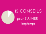 15 conseils pour s'aimer longtemps