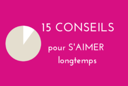 15 conseils pour s'aimer longtemps