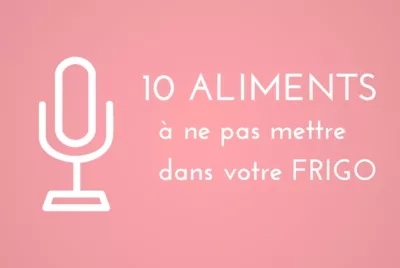 10 aliments à ne pas mettre au frigo