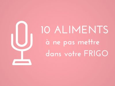 10 aliments à ne pas mettre au frigo