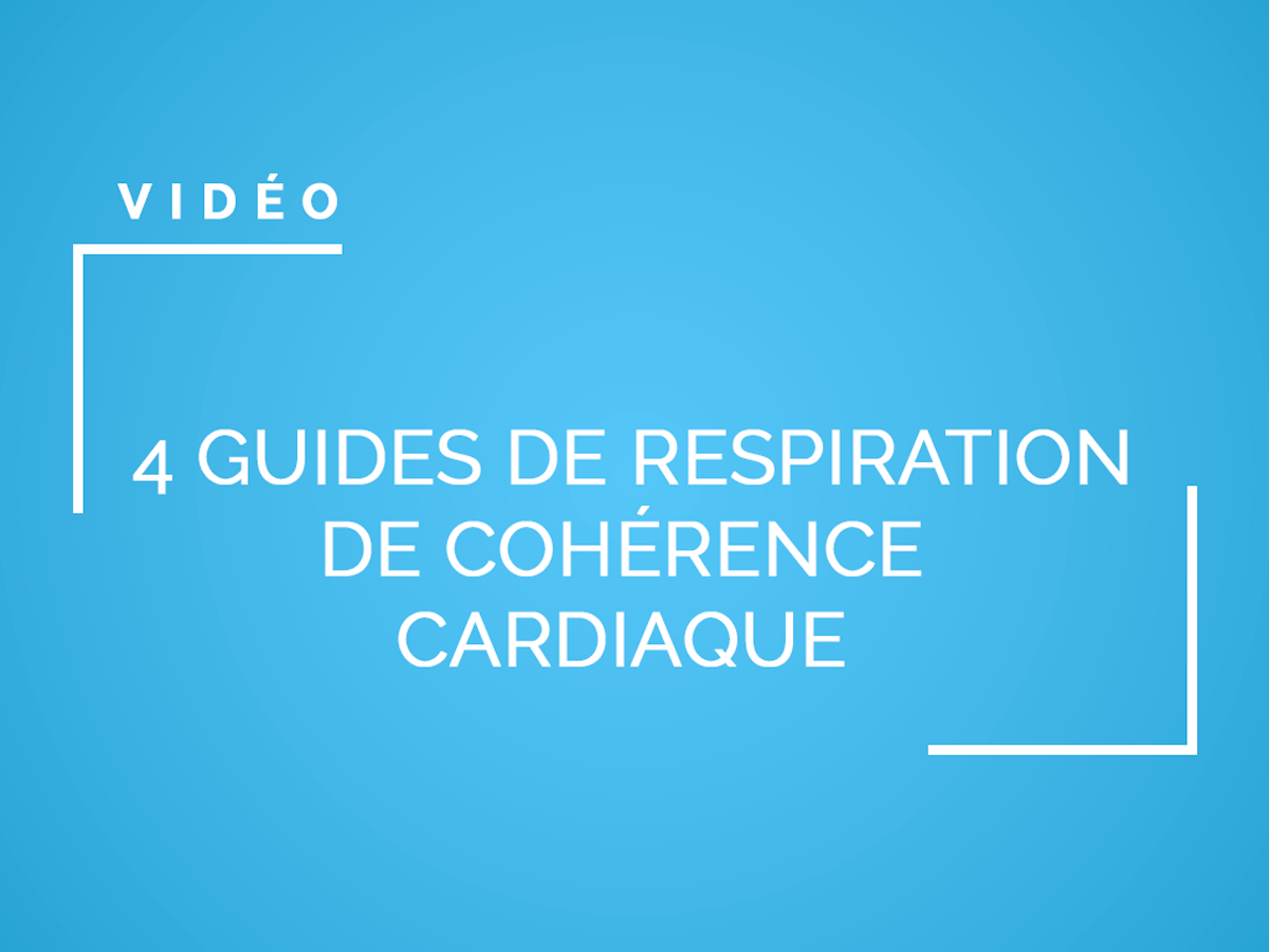 Cohérence cardiaque le guide bien être anti-stress 