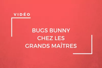 Une vidéo de Bugs Bunny, chez les grands maîtres de la peinture