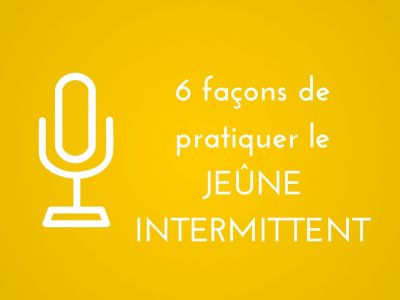 6 façons de pratiquer le jeûne intermittent