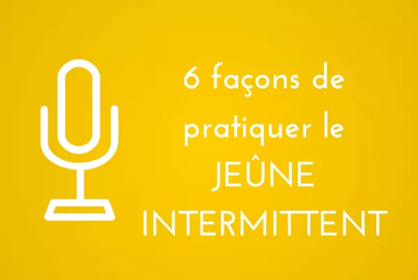 6 façons de pratiquer le jeûne intermittent