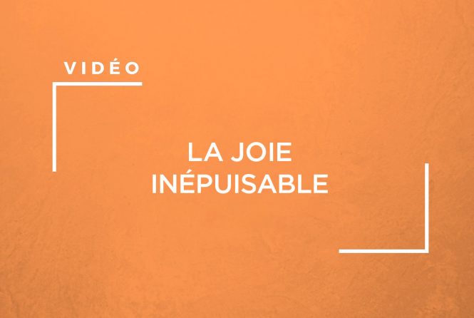 La joie inépuisable