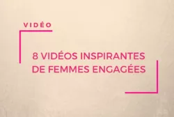 8 vidéos inspirantes de femmes engagées - Journée internationale des droits de la femme
