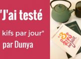 La blogueuse Dunya a testé le concept des 3 kifs par jour ! Elle raconte son expérience au coeur de la gratitude.