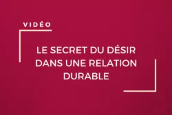 Le secret du désir dans le couple