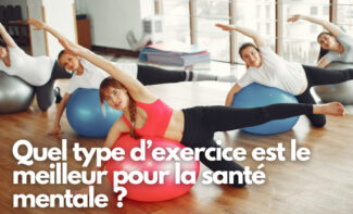 Quel type d’exercice est le meilleur pour la santé mentale ?