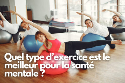 Quel type d’exercice est le meilleur pour la santé mentale ?