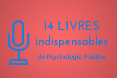 14 livres indispensables de psychologie positive