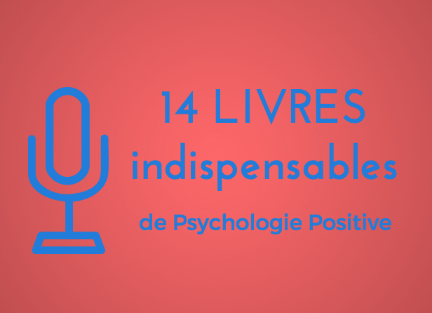 14 livres indispensables de psychologie positive