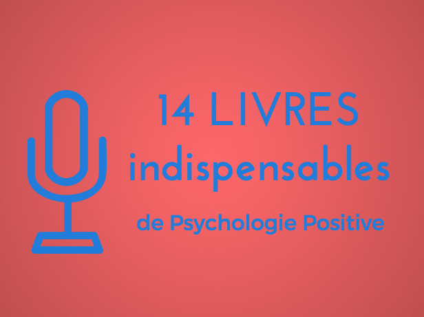 14 livres indispensables de psychologie positive